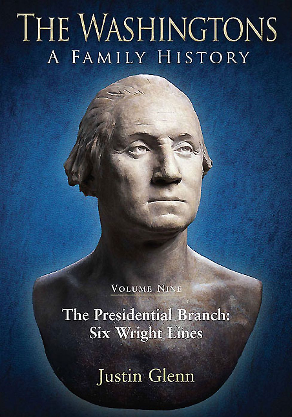 The Washingtons. Volume 9: The Presidential Branch: Six Wright Lines