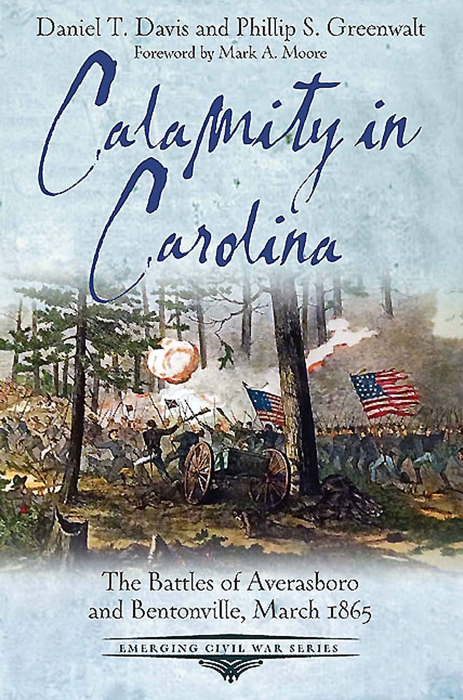 Calamity in Carolina: The Battles of Averasboro and Bentonville, March 1865