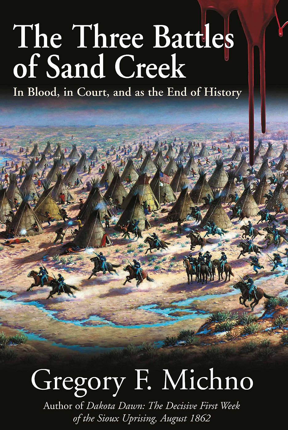 The Three Battles of Sand Creek: In Blood, in Court, and as the End of History