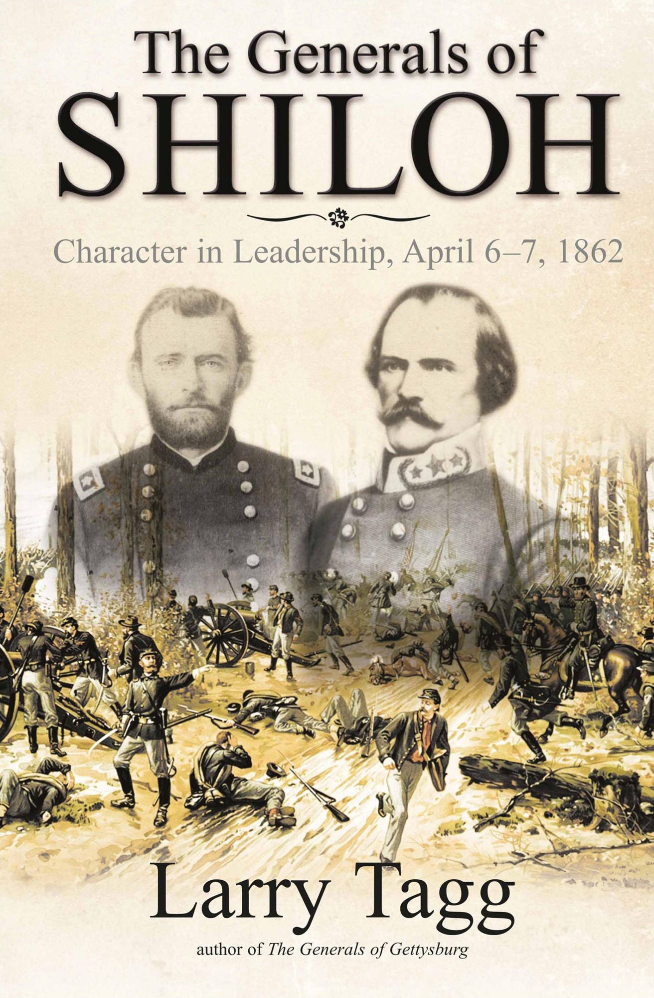 The Generals of Shiloh: Character in Leadership, April 6-7, 1862