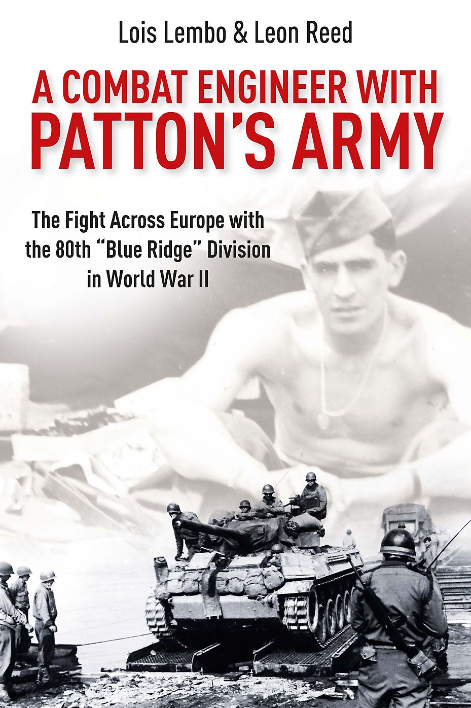 A Combat Engineer With Patton's Army : The Fight Across Europe With the 80th "blue Ridge" Division in World War II