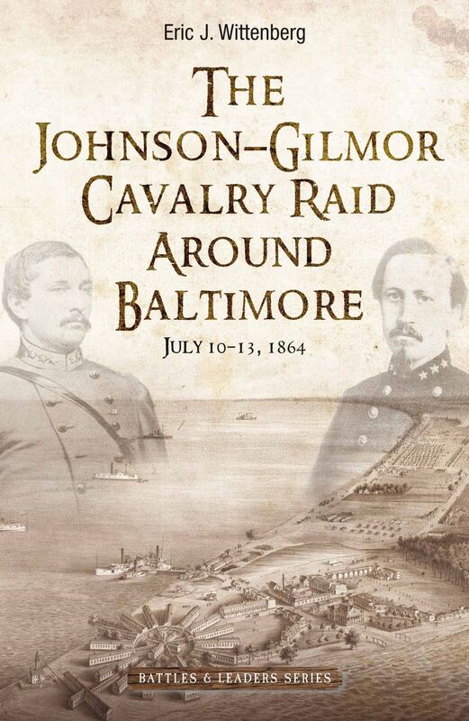 The Johnson-Gilmor Cavalry Raid Around Baltimore: July 10-13, 1864