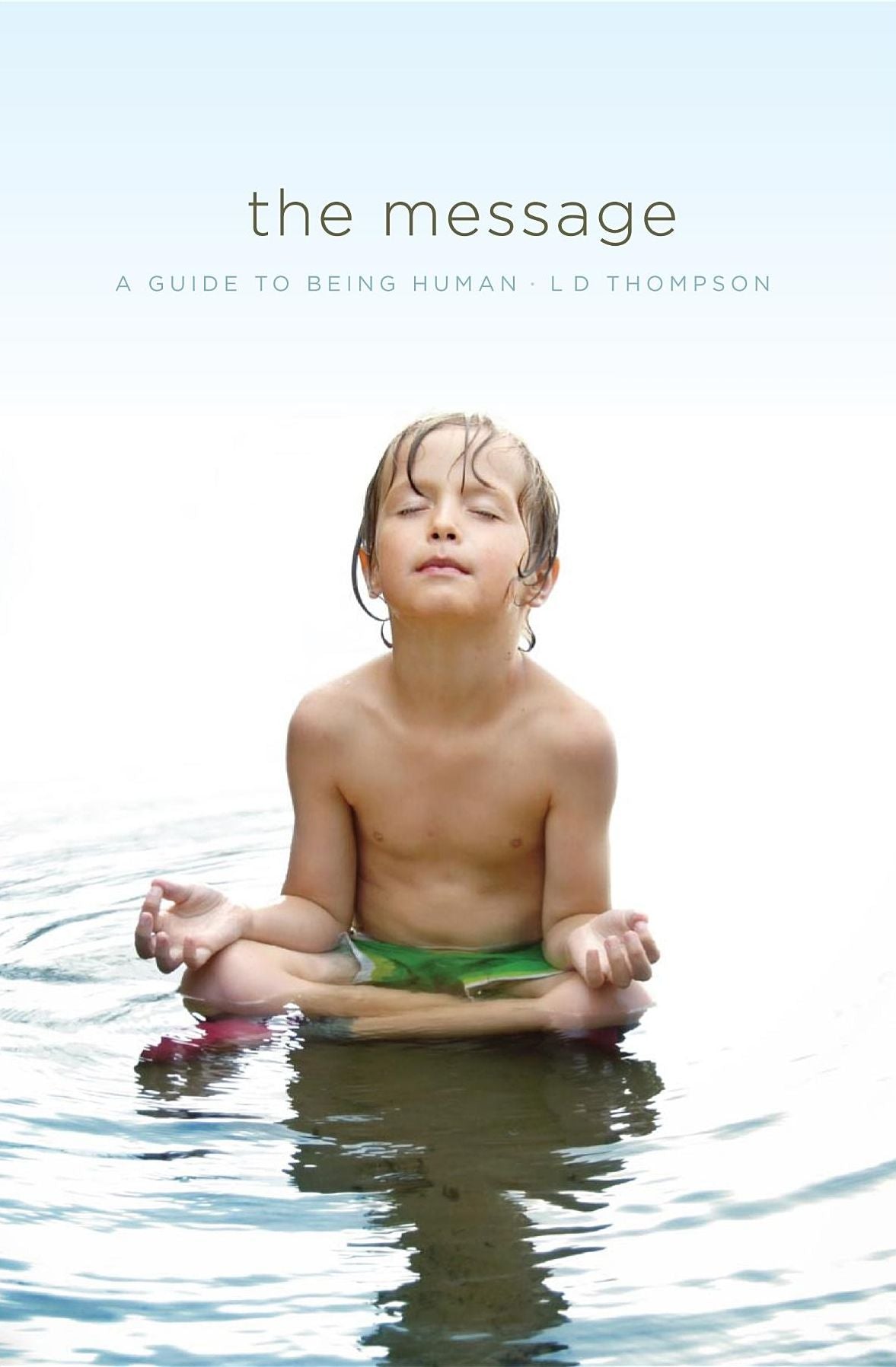 Message: A Guide to Being Human