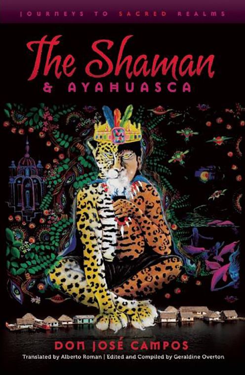 The Shaman & Ayahuasca: Journeys to Sacred Realms