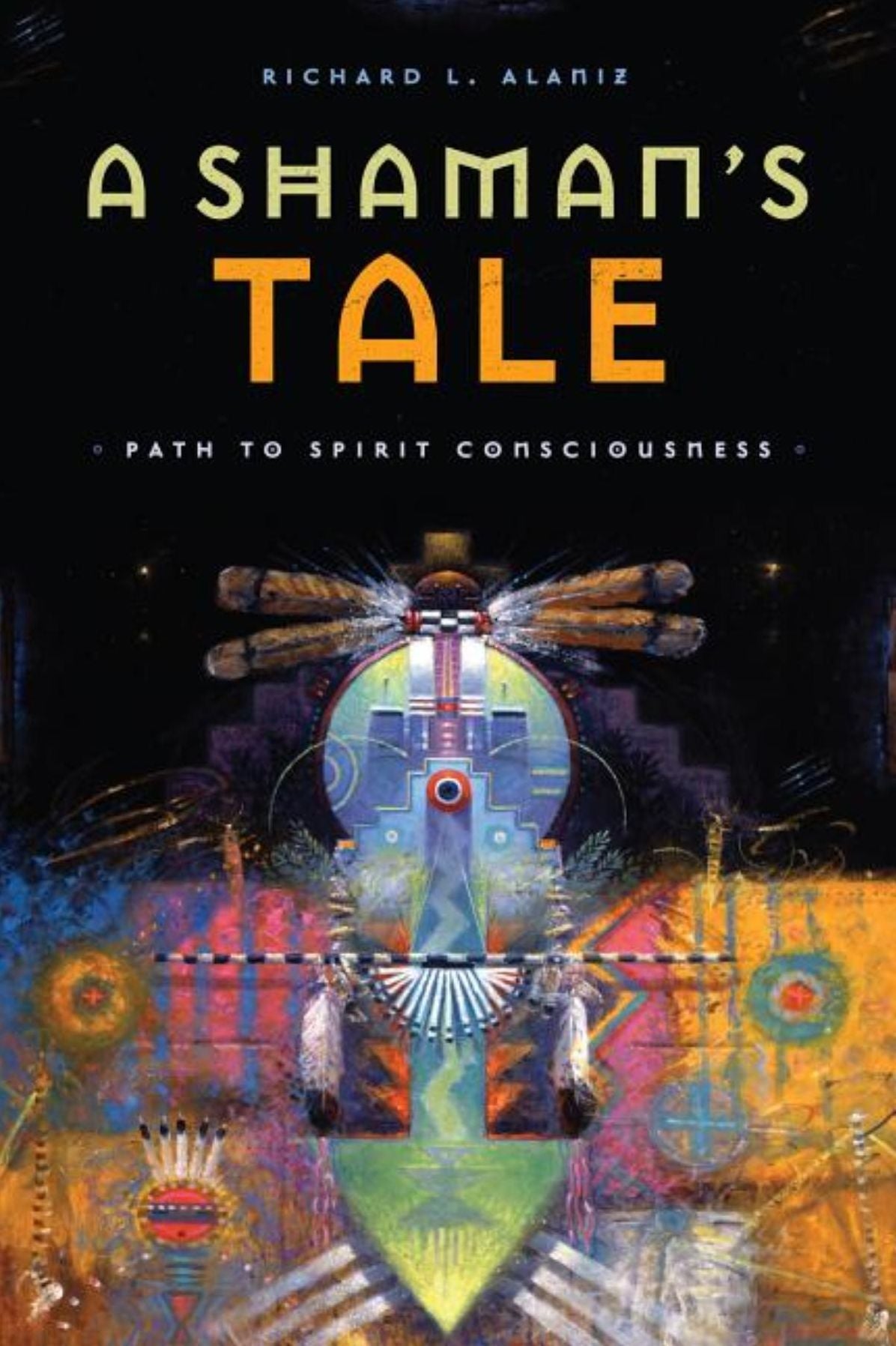 Shaman's Tale: Path to Spirit Consciousness