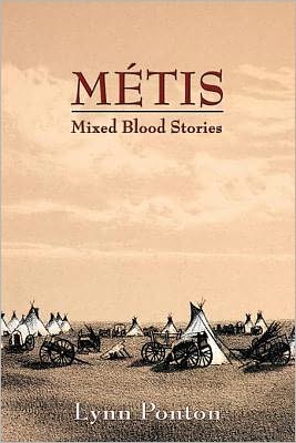 Metis: Mixed Blood Stories: Mixed Blood Stories