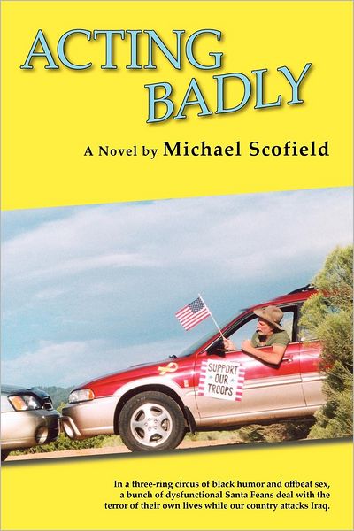 Acting Badly: A Novel