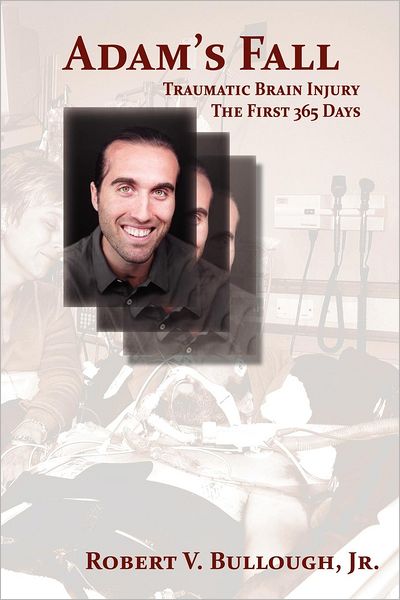 Adam's Fall: Traumatic Brain Injury The First 365 Days
