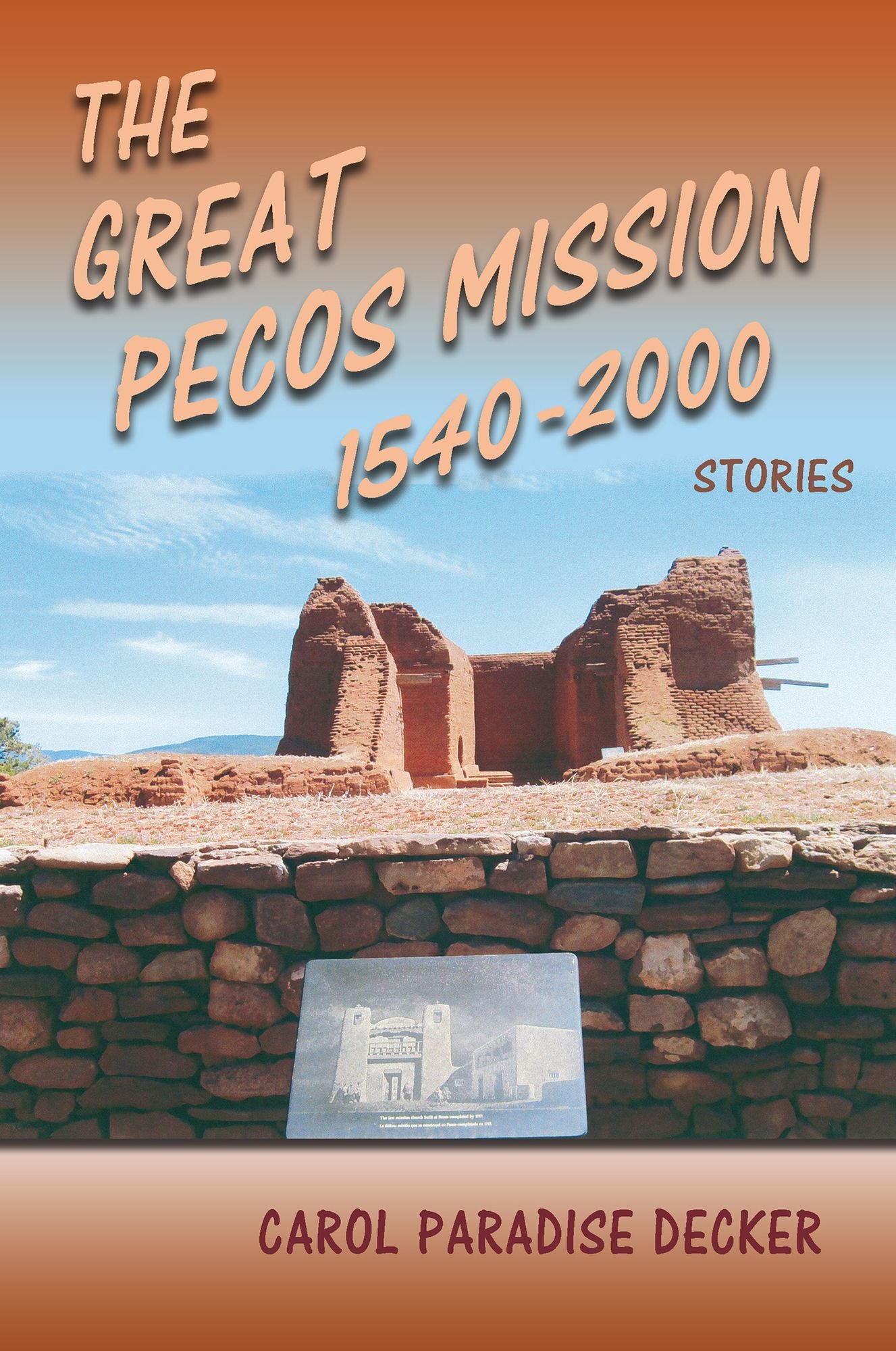 The Great Pecos Mission 1540-2000: Stories