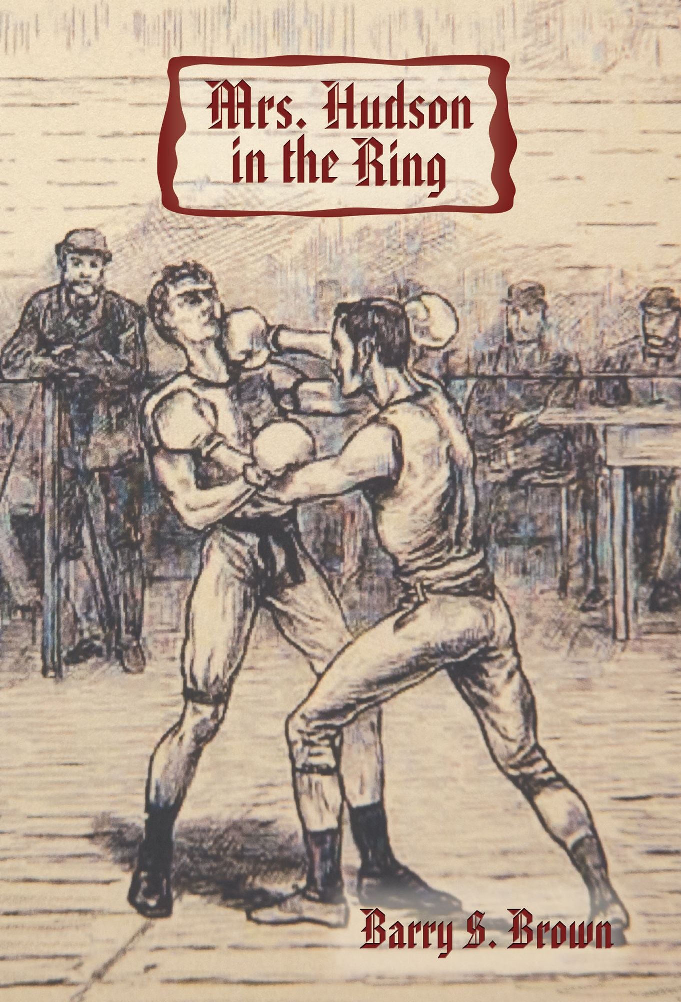 Mrs. Hudson in the Ring: Third in the Mrs. Hudson of Baker Street series