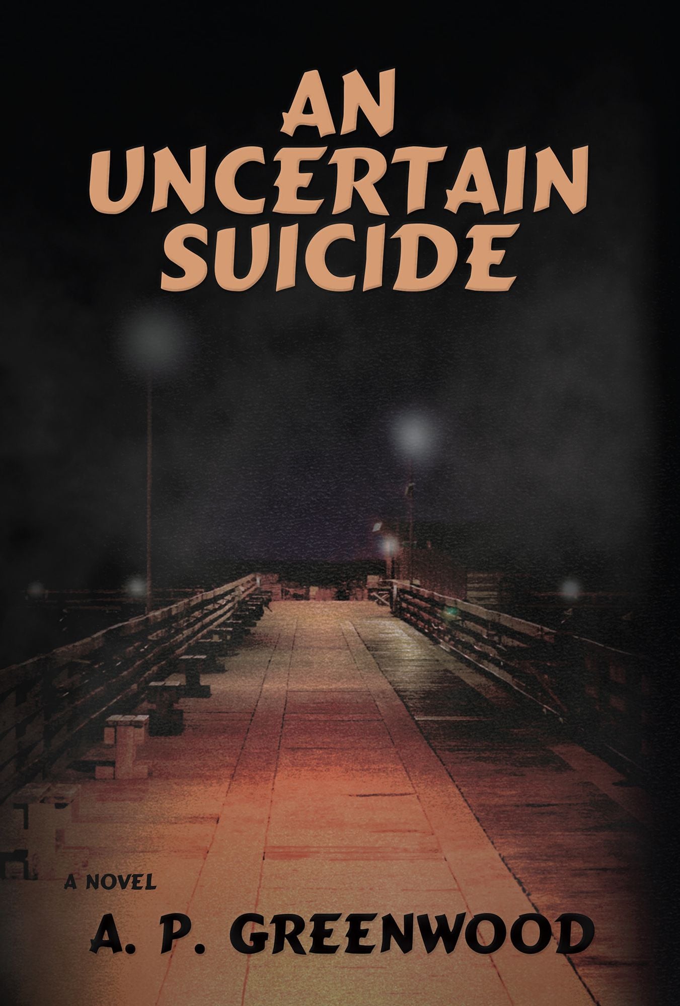 An Uncertain Suicide: A Novel