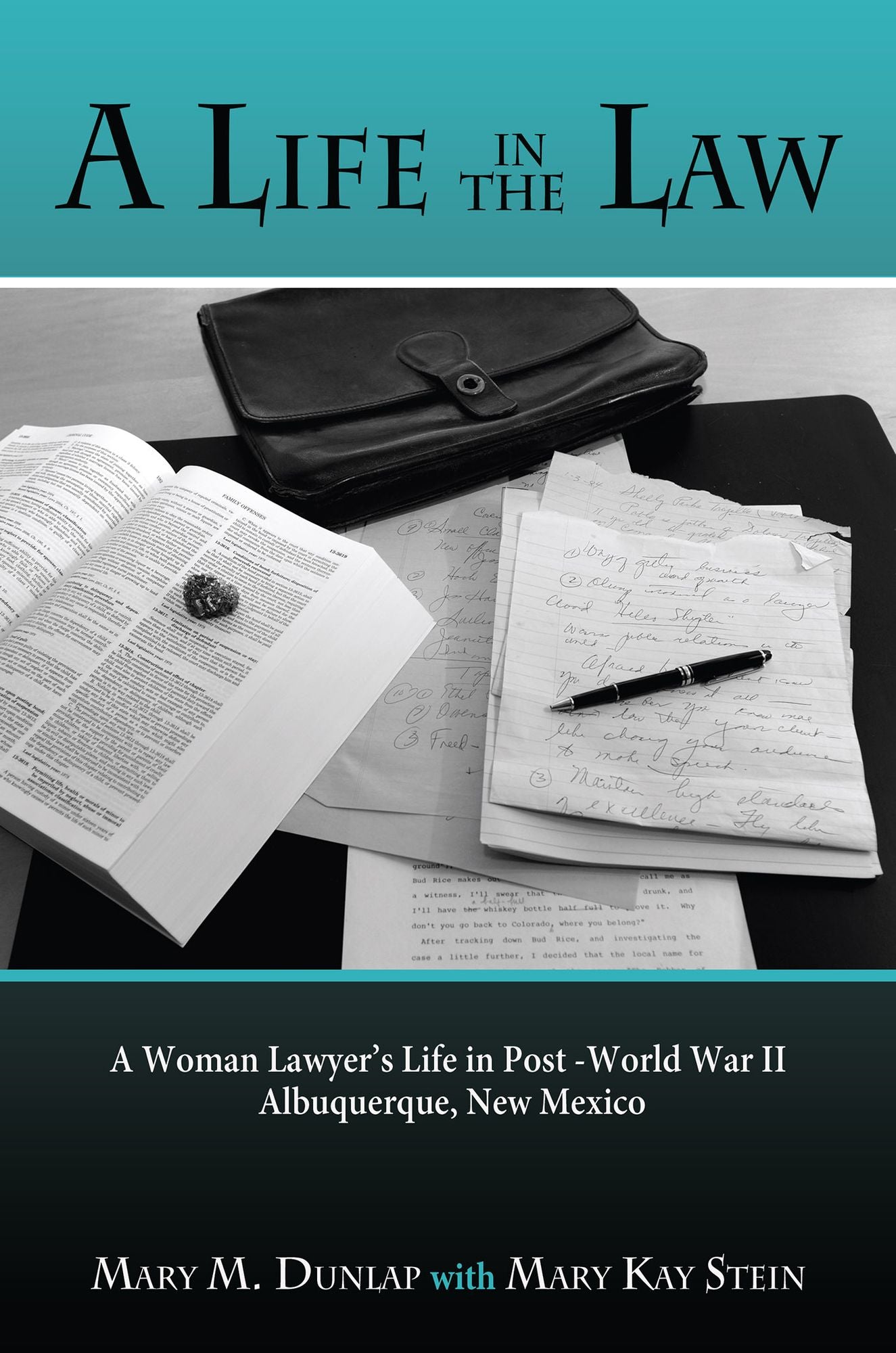 A Life in the Law: A Woman Lawyer's Life in Post-World War II Albuquerque, New Mexico