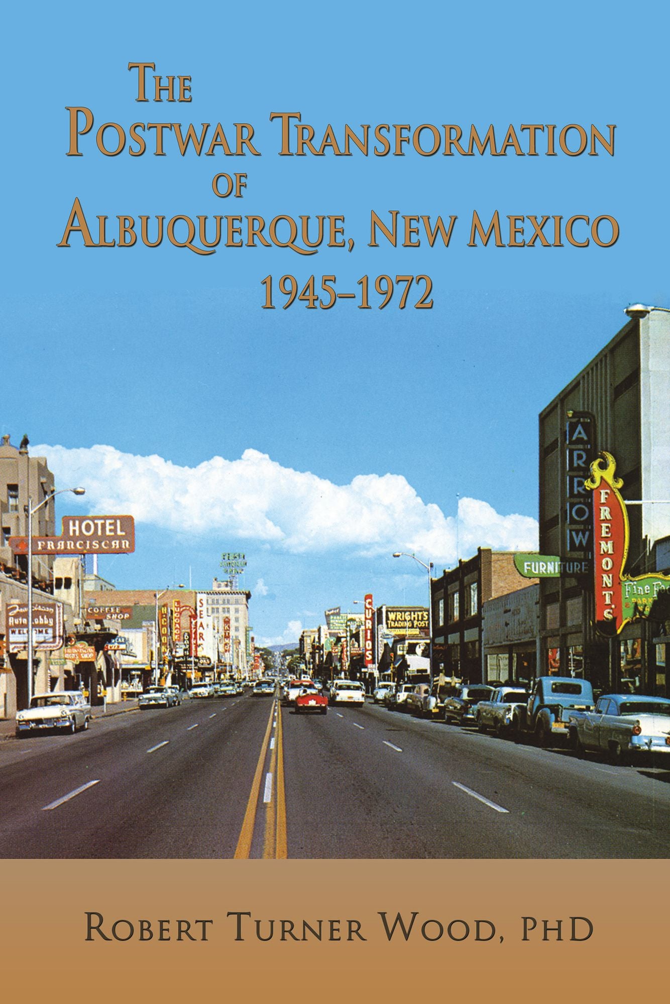 The Postwar Transformation of Albuquerque, New Mexico 1945-1972