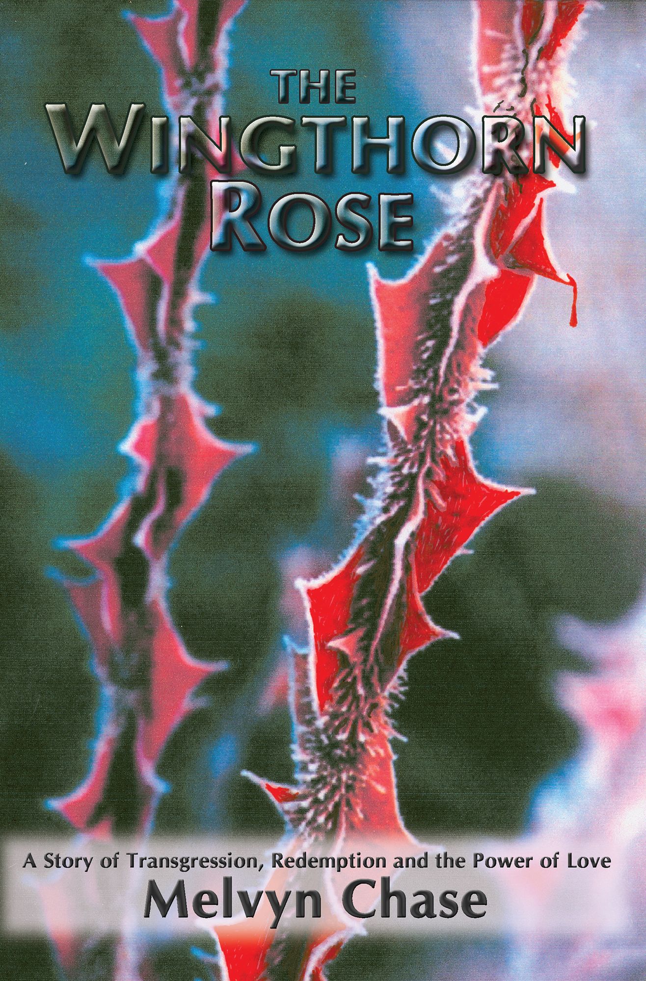 The Wingthorn Rose: A Story of Transgression, Redemption and the Power of Love