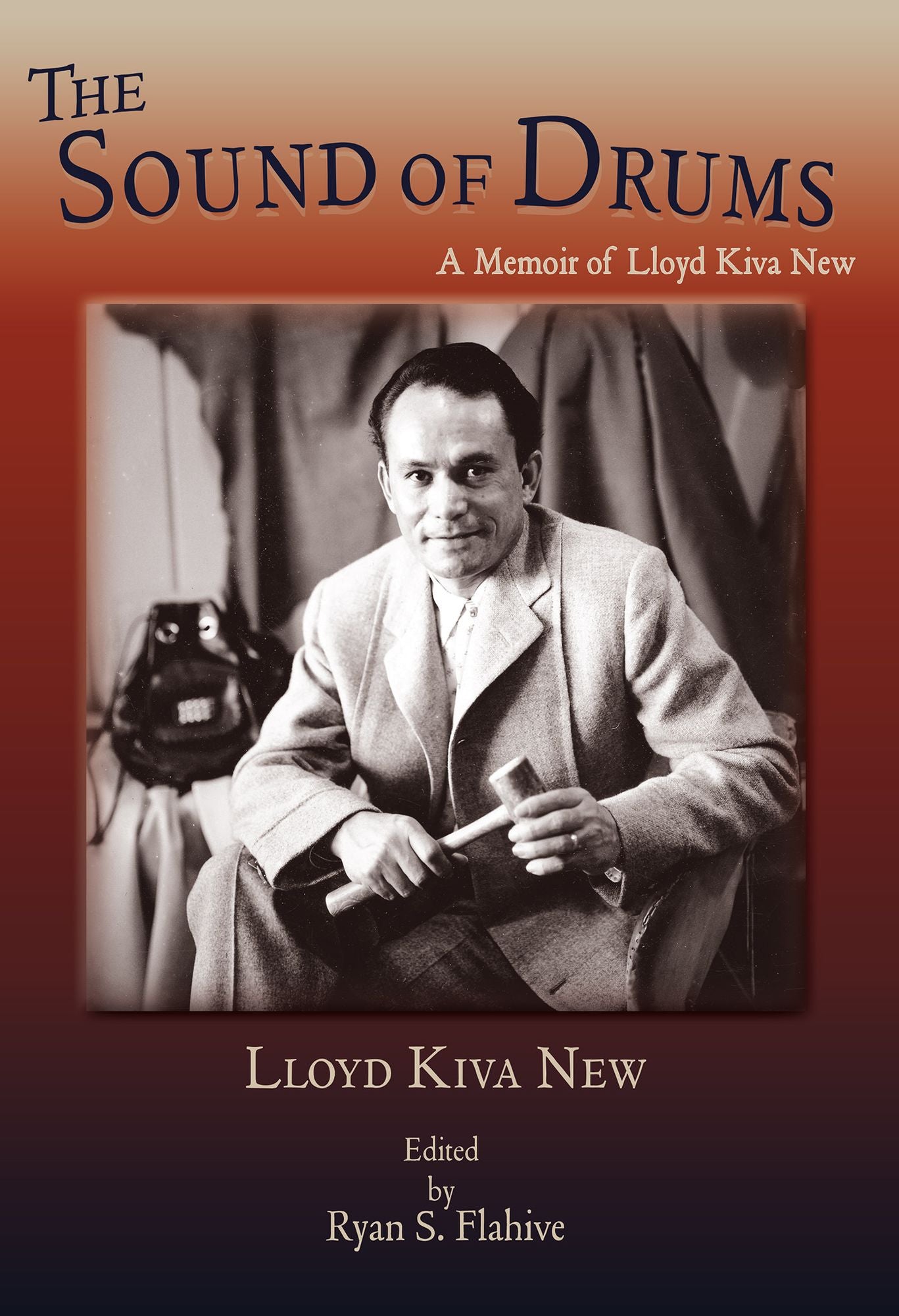 The Sound of Drums: A Memoir of Lloyd Kiva New