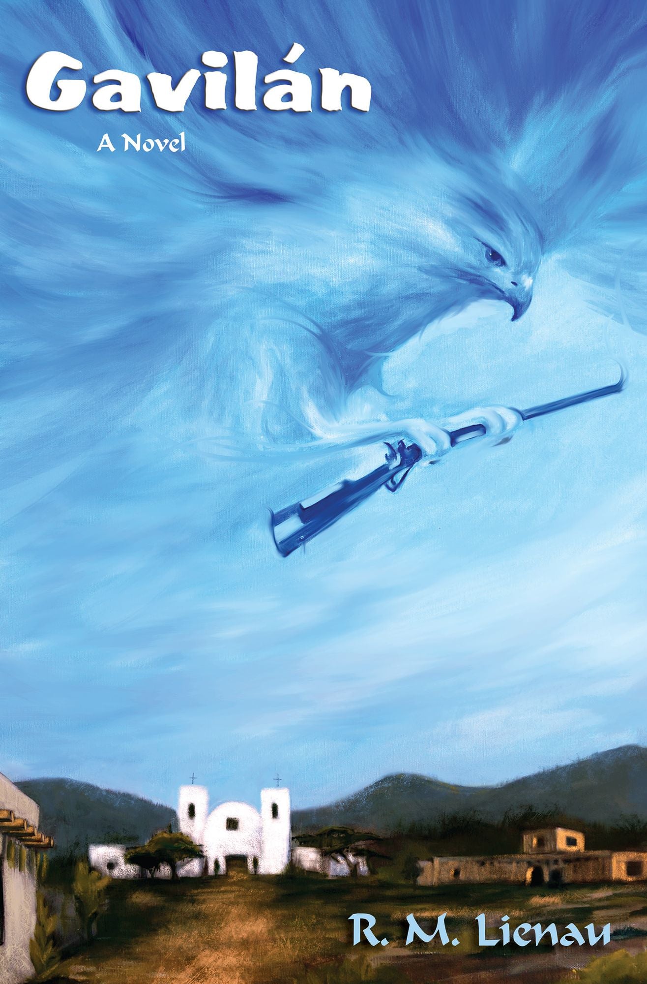 Gavilán: A Novel