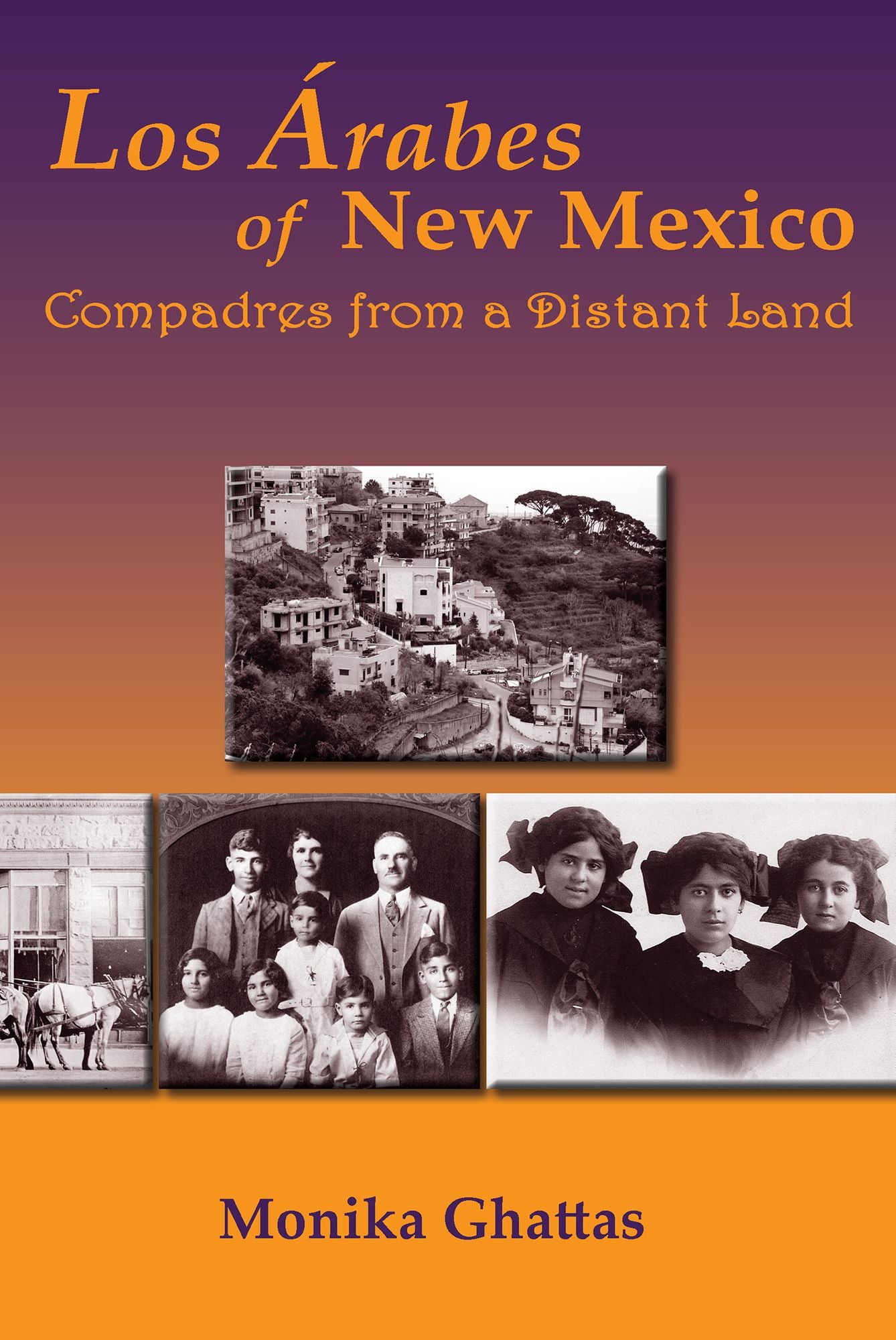 Los Arabes of New Mexico: Compadres from a Distant Land