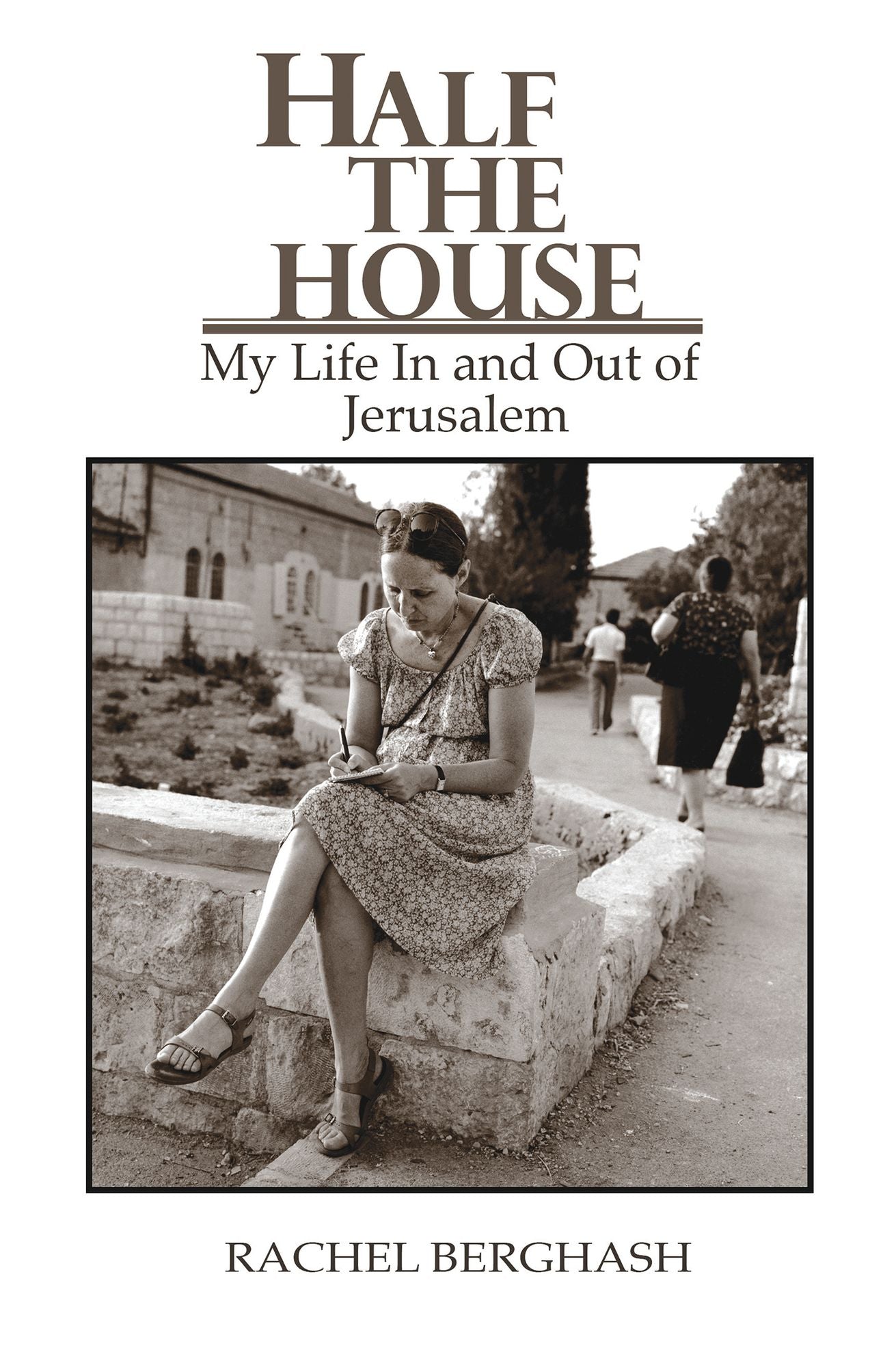 Half the House: My Life In and Out of Jerusalem