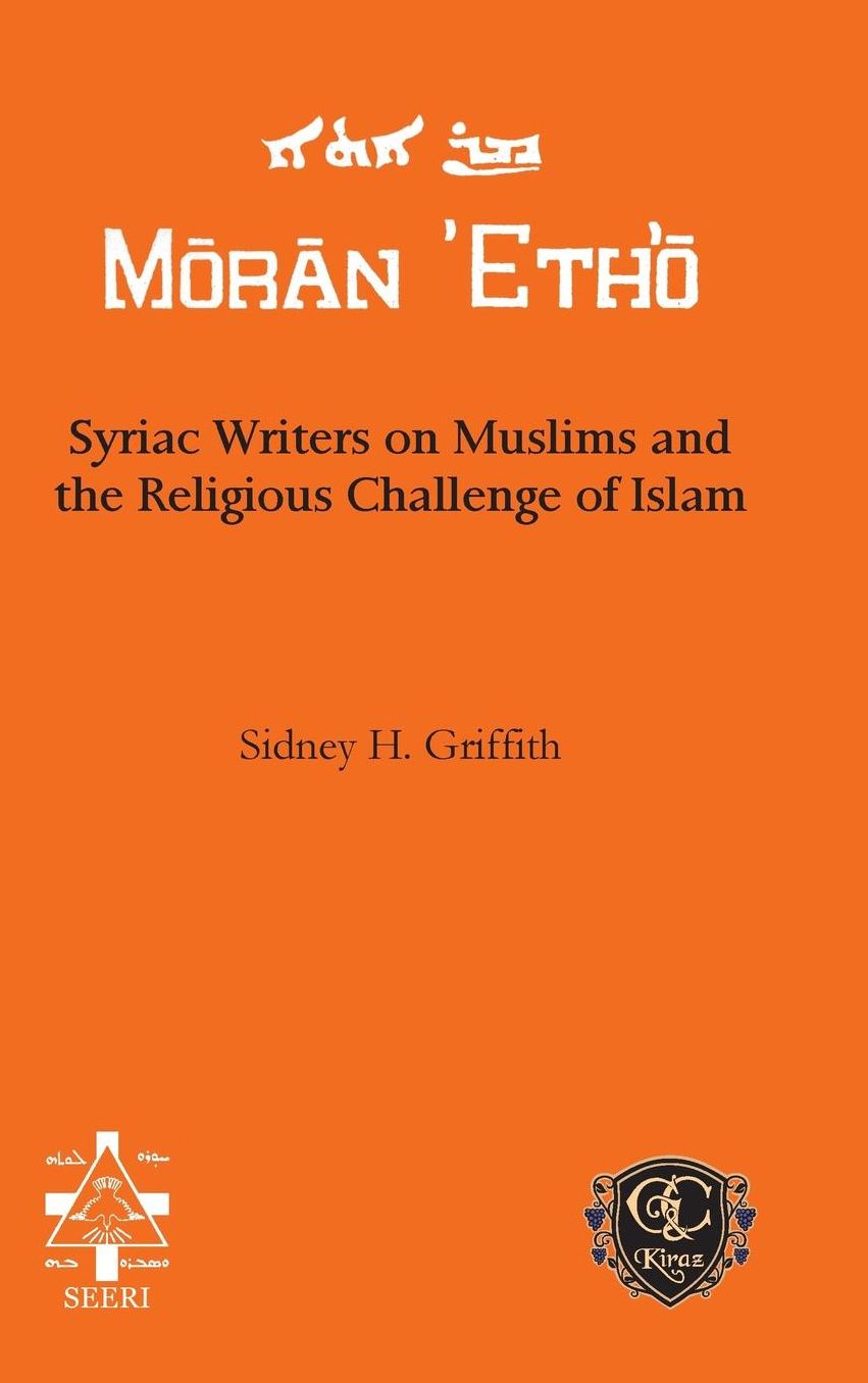 Syriac Writers on Muslims and the Religious Challenge of Islam