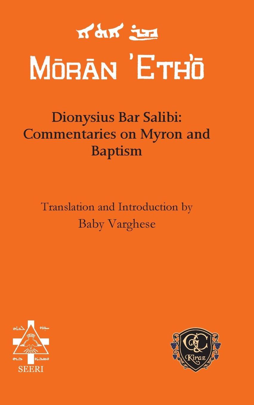 Dionysius Bar Salibi: Commentaries on Myron and Baptism