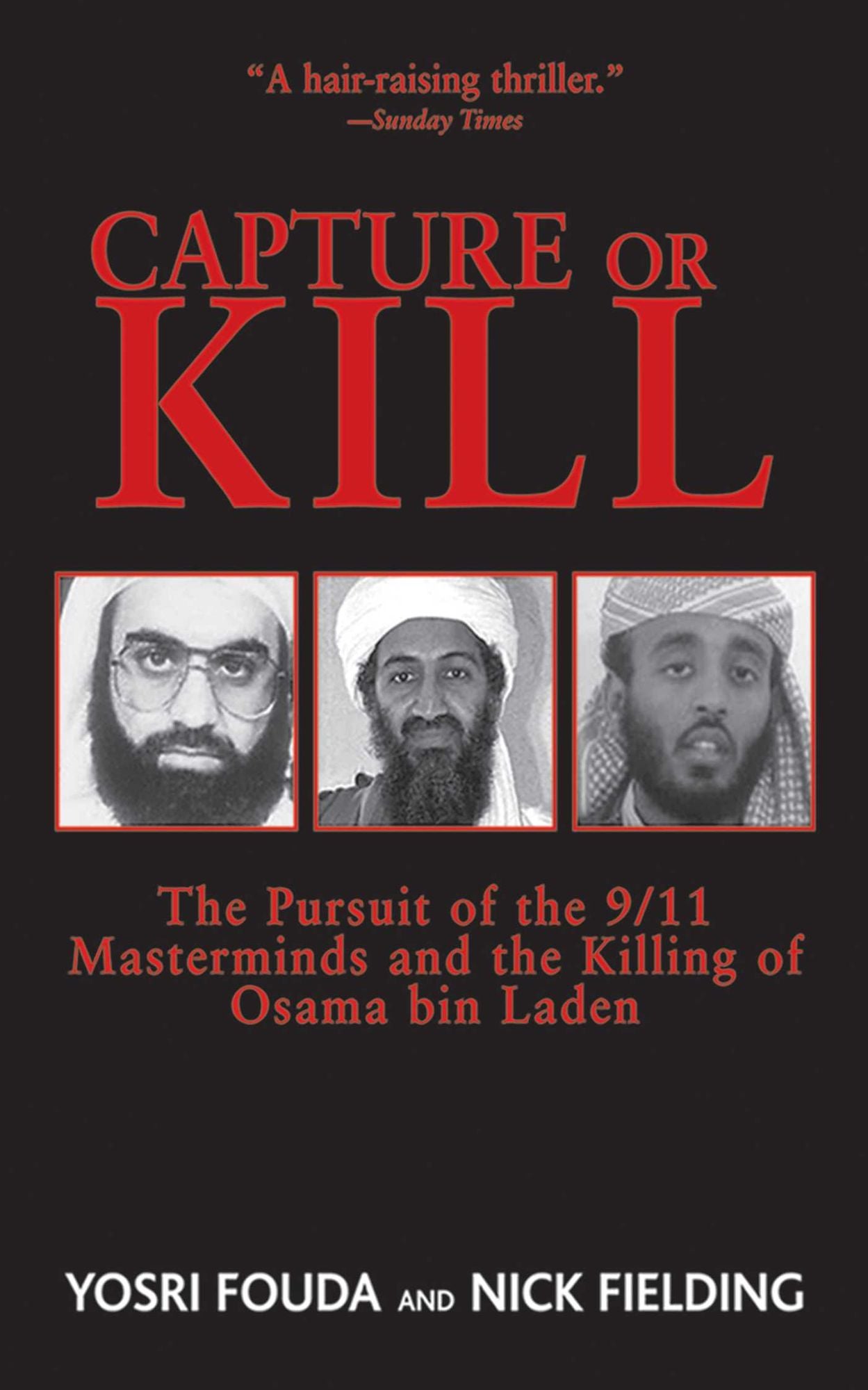 Capture or Kill: The Pursuit of the 9/11 Masterminds and the Killing of Osama bin Laden