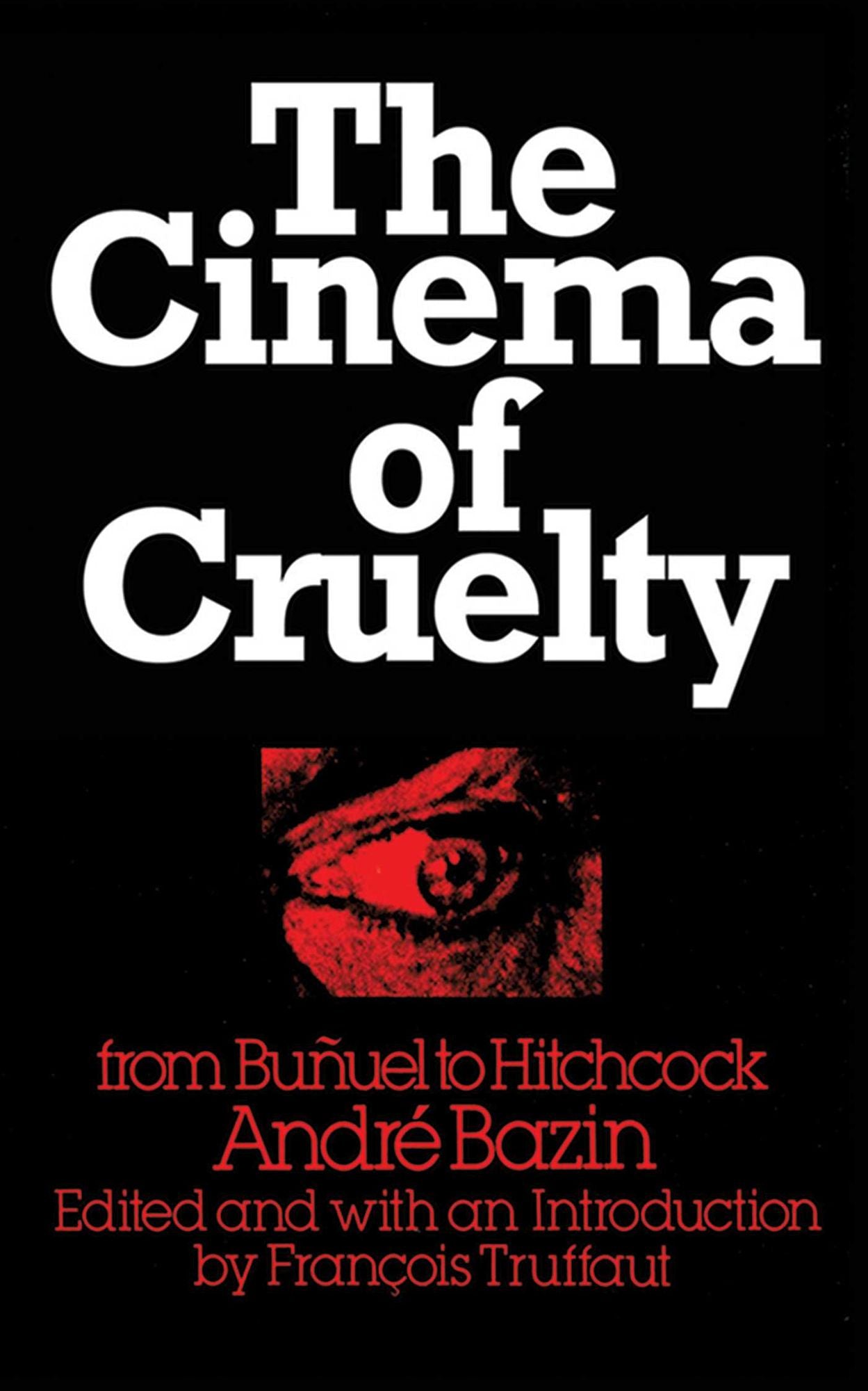 The Cinema of Cruelty: From BuÃ¯Â¿Â½uel to Hitchcock