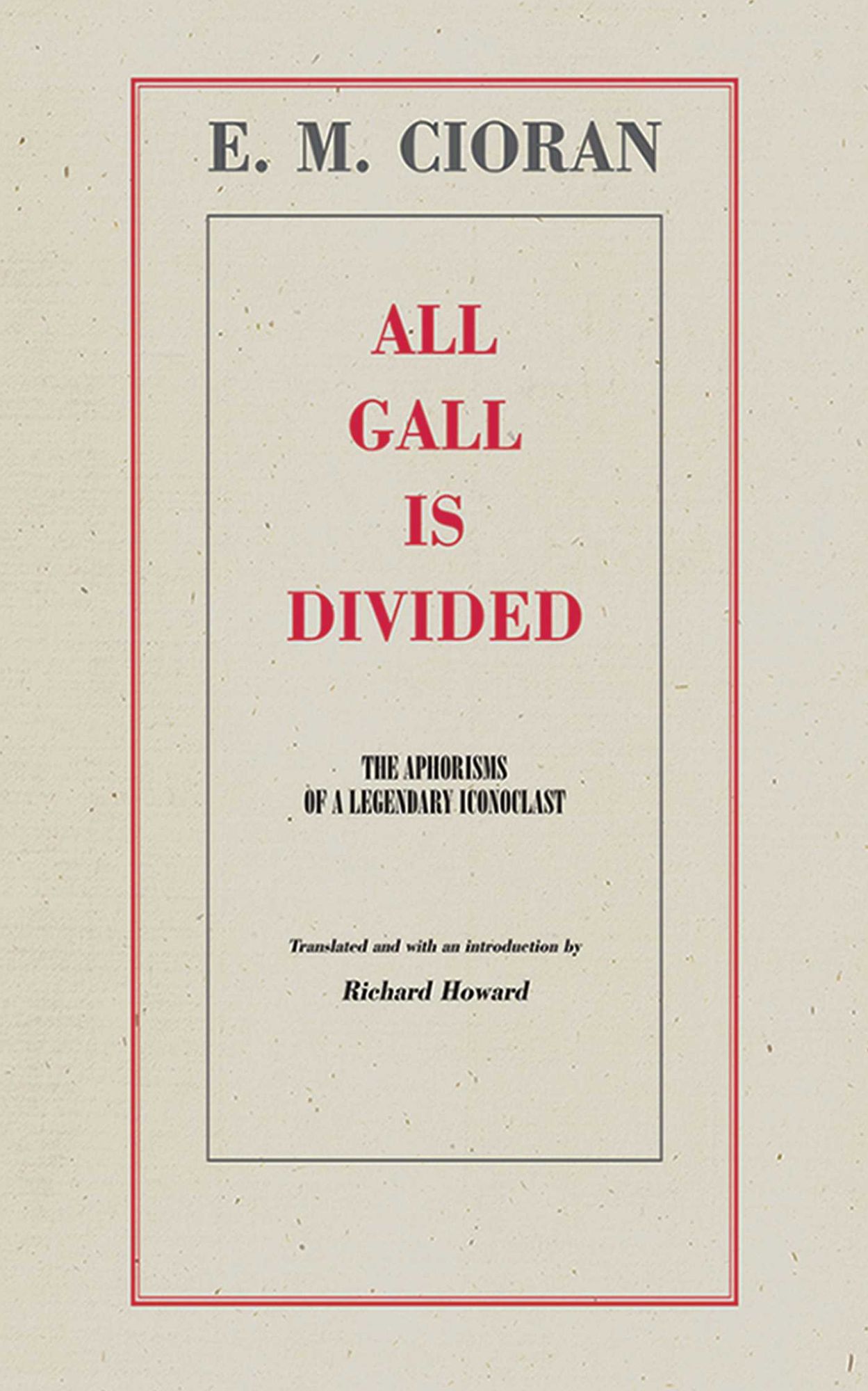 All Gall is Divided: The Aphorisms of a Legendary Iconoclast