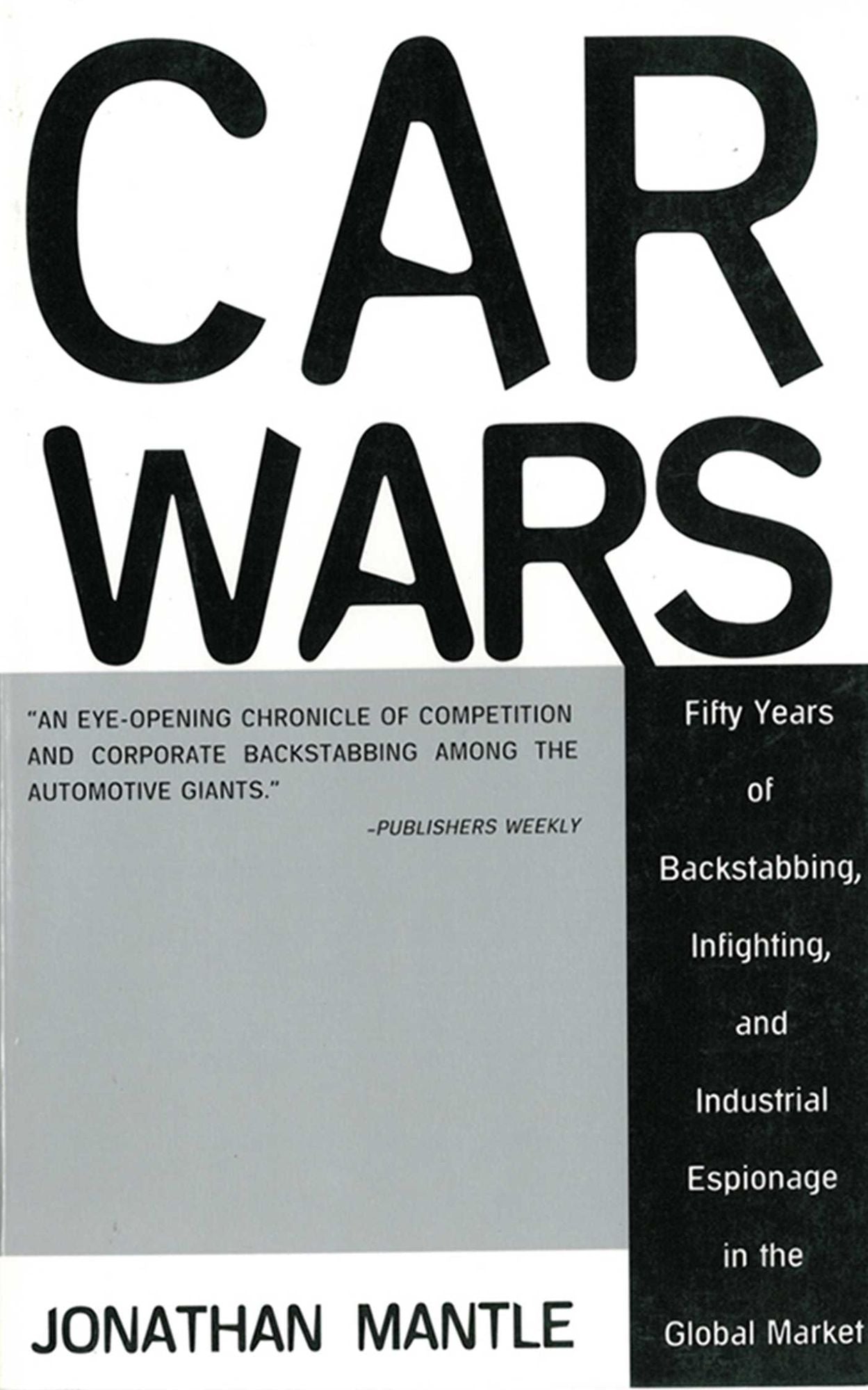 Car Wars: Fifty Years of Backstabbing, Infighting, And Industrial Espionage in the Global Market