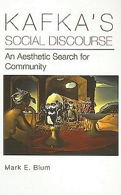 Kafka's Social Discourse: An Aesthetic Search for Community