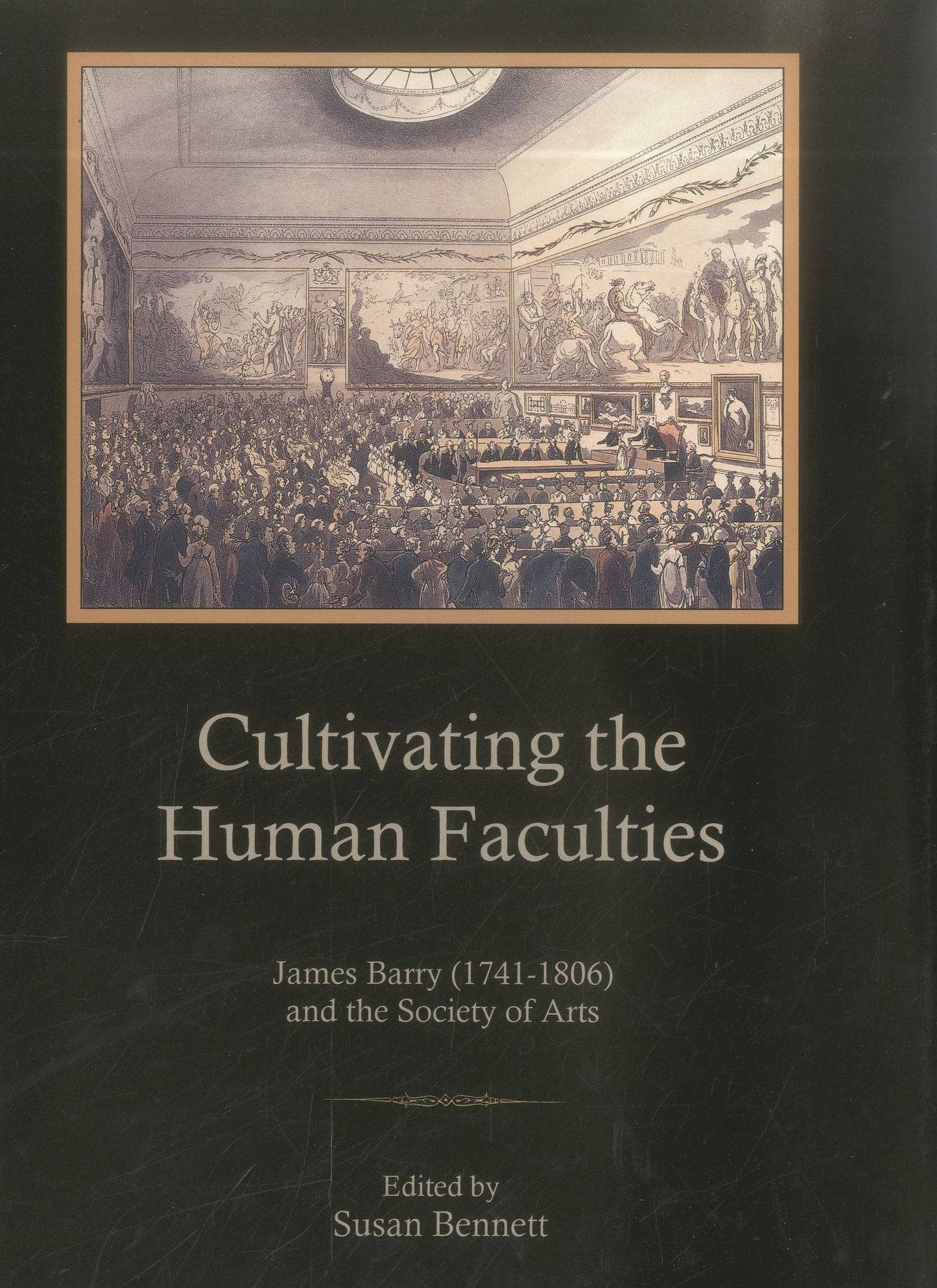 Cultivating the Human Faculties: James Barry (1741-1806) and the Society of Arts