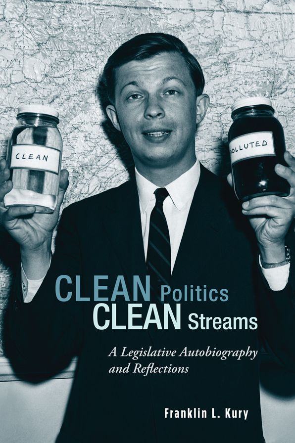 Clean Politics, Clean Streams: A Legislative Autobiography and Reflections