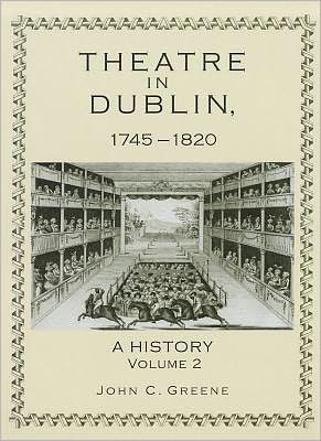 Theatre in Dublin, 1745-1820: A History, Volume 2