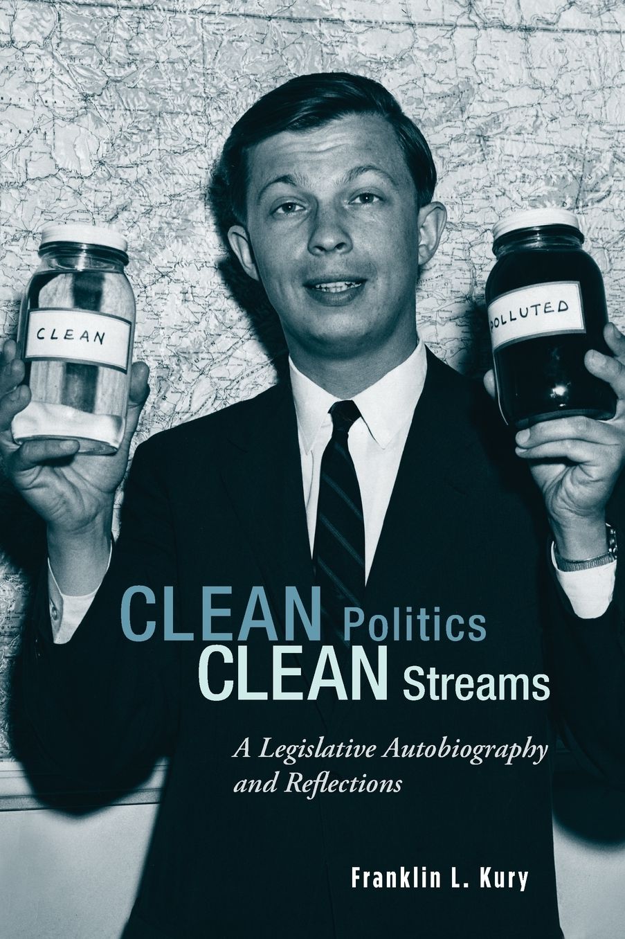 Clean Politics, Clean Streams: A Legislative Autobiography and Reflections