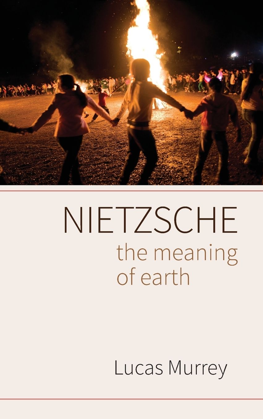 Nietzsche: The Meaning of Earth