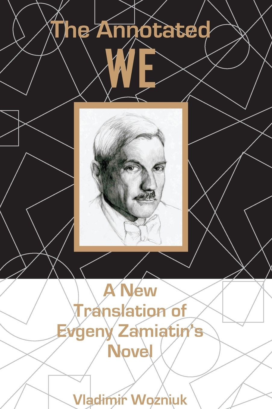 The Annotated We: A New Translation of Evgeny Zamiatin?s Novel