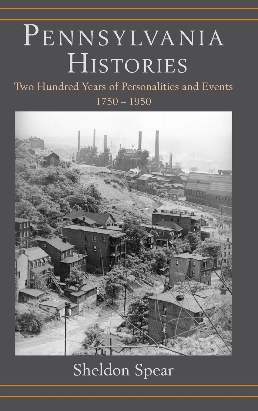 Pennsylvania Histories: Two Hundred Years of Personalities and Events, 1750-1950