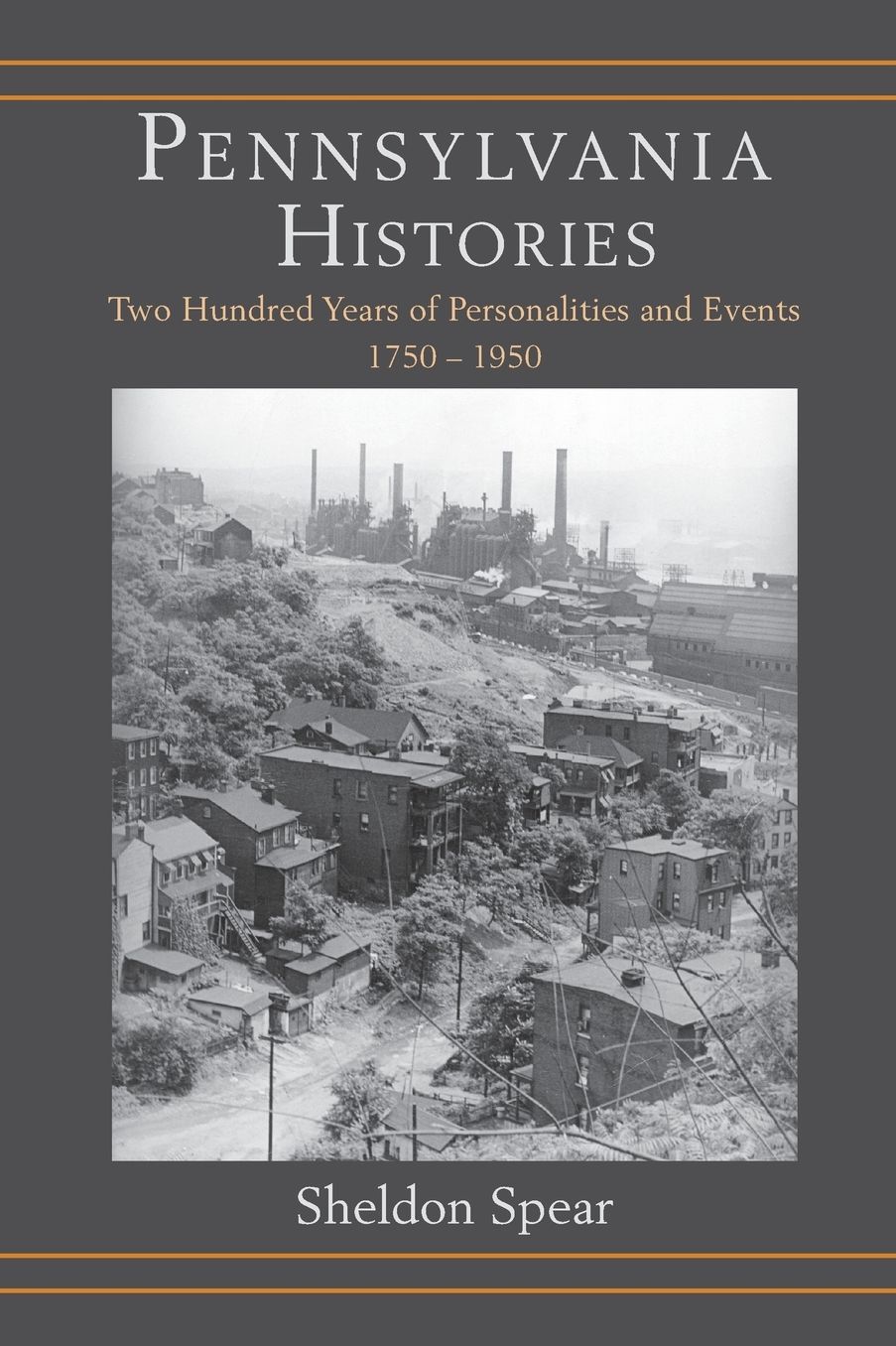 Pennsylvania Histories: Two Hundred Years of Personalities and Events, 1750-1950