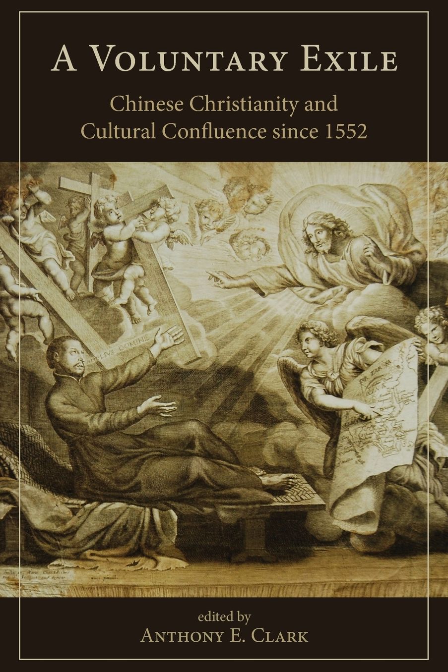 A Voluntary Exile: Chinese Christianity and Cultural Confluence Since 1552