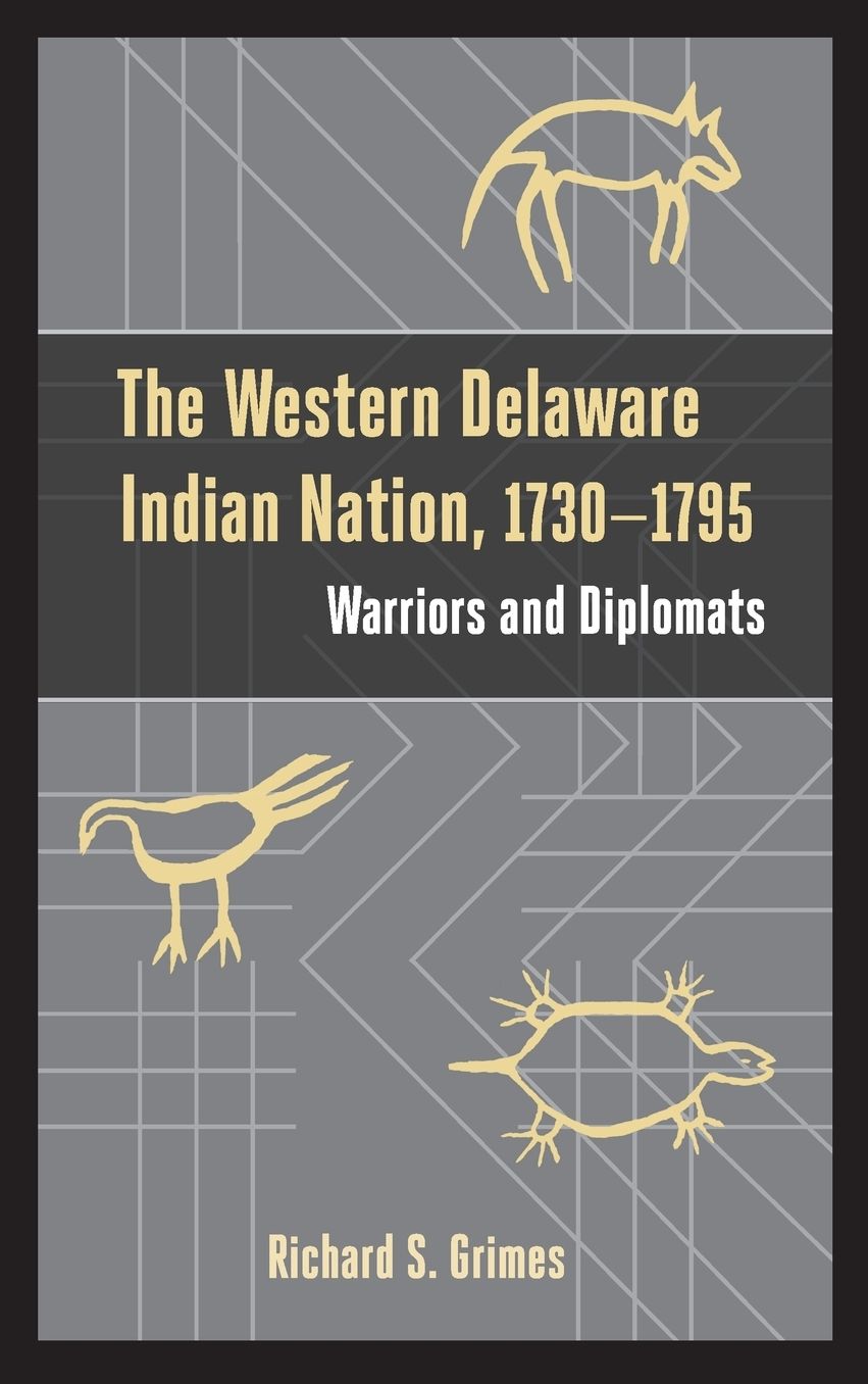 The Western Delaware Indian Nation, 1730-1795: Warriors and Diplomats