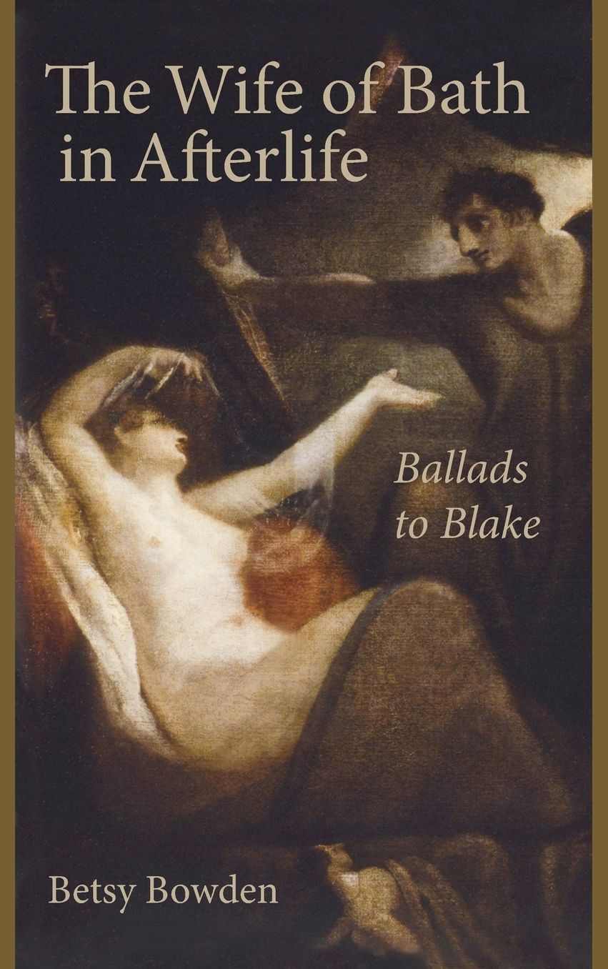 The Wife of Bath in Afterlife: Ballads to Blake