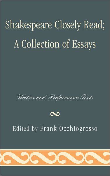 Shakespeare Closely Read: Written and Performance Texts