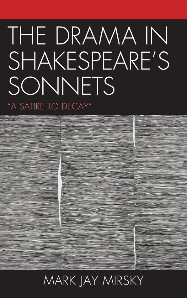 The Drama in Shakespeare's Sonnets: 'A Satire to Decay'
