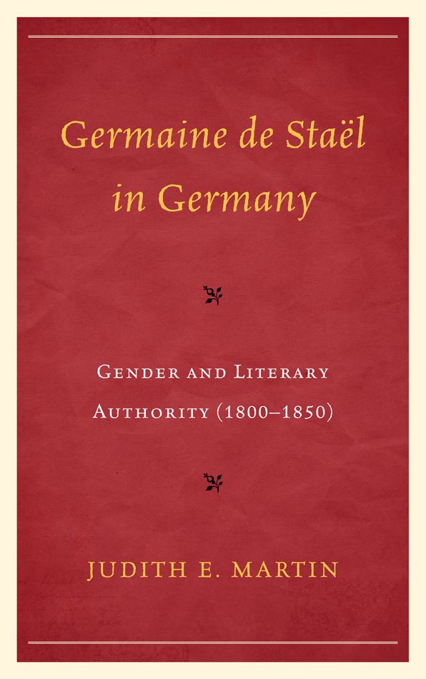 Germaine de Staël in Germany: Gender and Literary Authority (1800-1850)