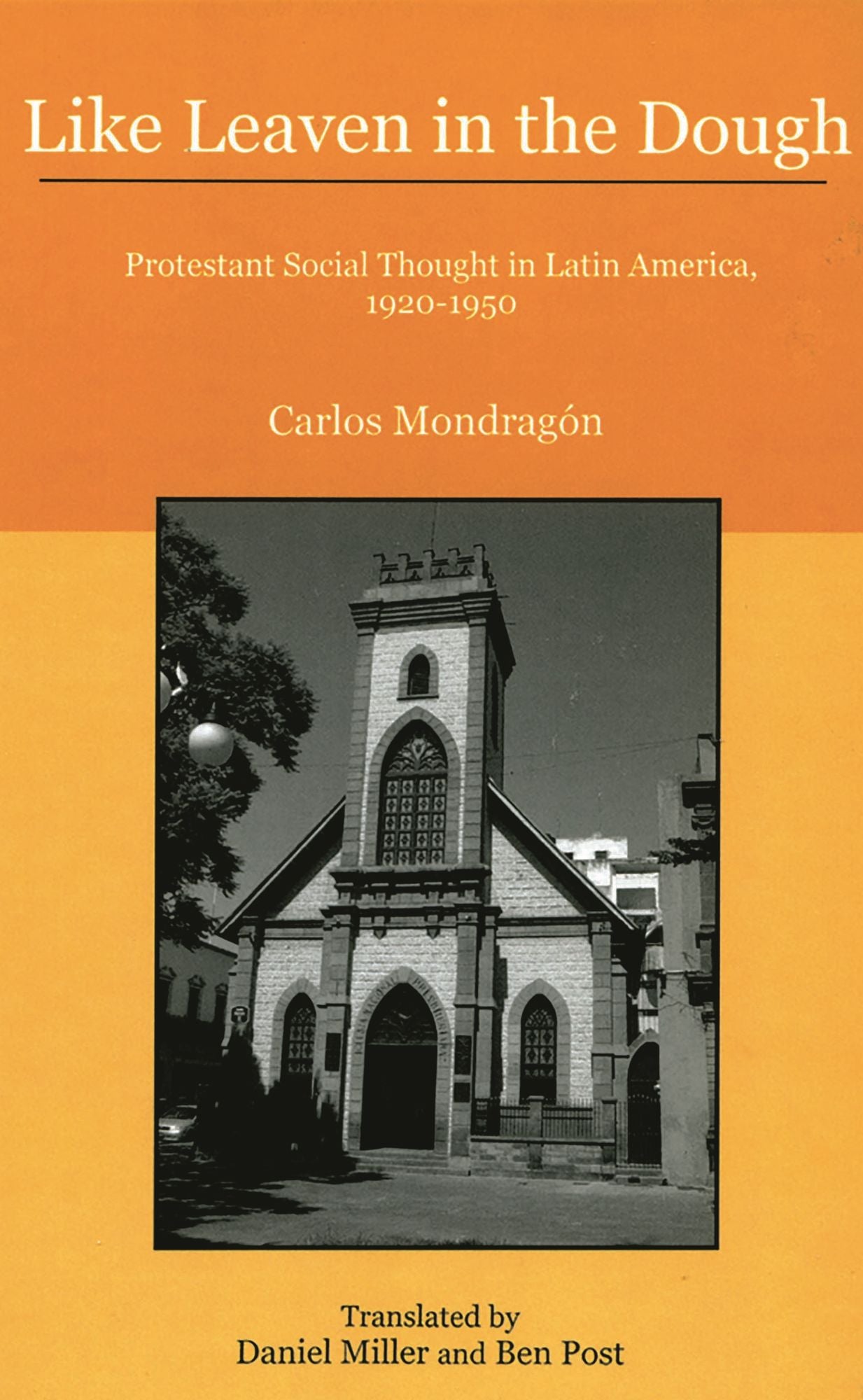 Like Leaven in the Dough: Protestant Social Thought in Latin America, 1920-1950