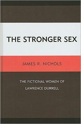 The Stronger Sex: The Fictional Women of Lawrence Durrell
