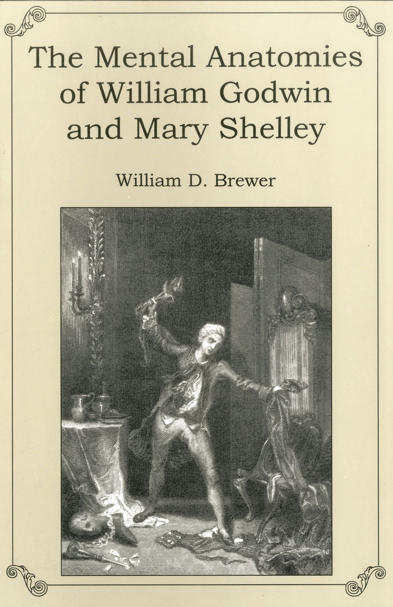 The Mental Anatomies of William Godwin and Mary Shelley