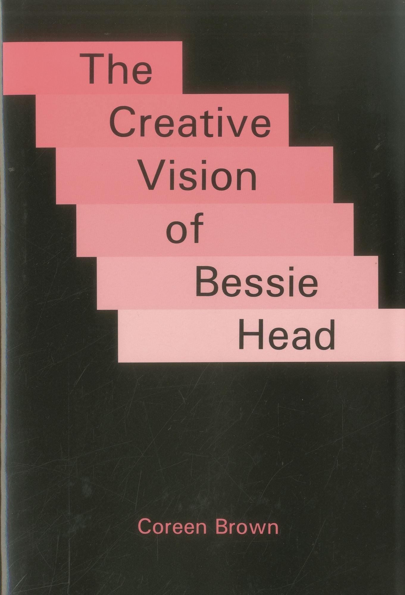 The Creative Vision of Bessie Head