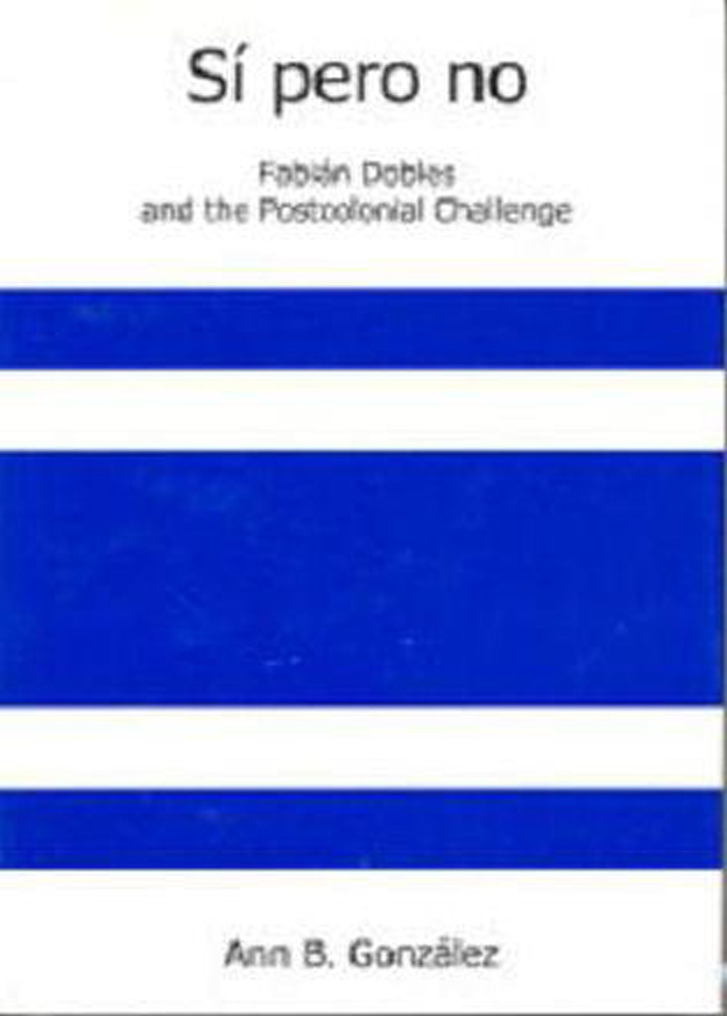 Si pero no: Fabian Dobles and the Postcolonial Challenge