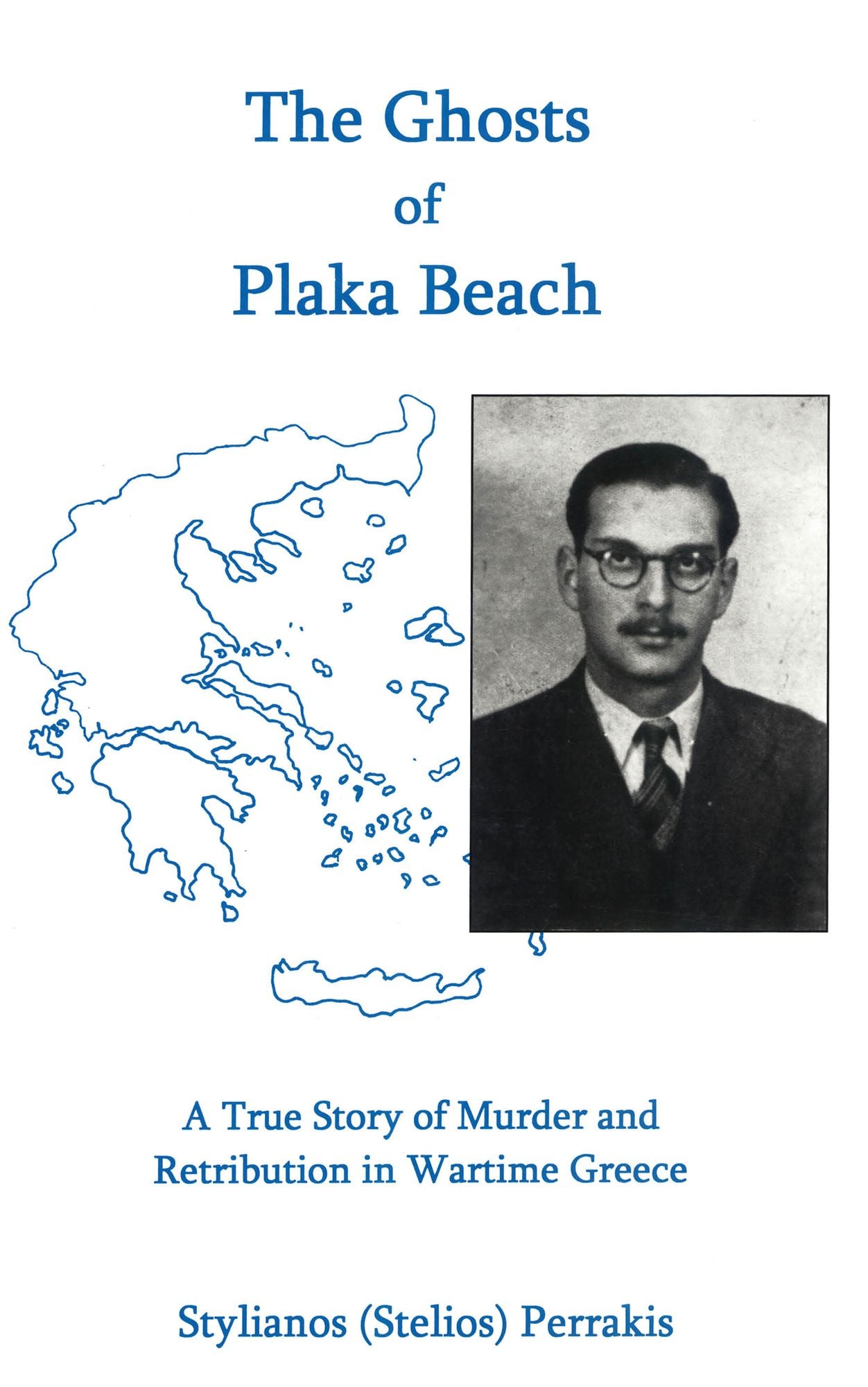 The Ghosts of Plaka Beach: The Story of Murder and Retribution in Wartime Greece