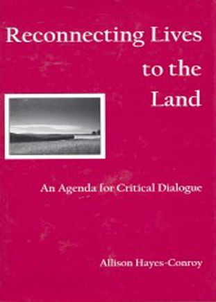 RECONNECTING LIVES TO THE LAND: An Agenda for Critical Dialogue